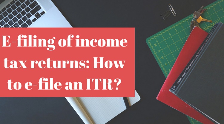 E-Filing of Income Tax Return: How to file ITR online?